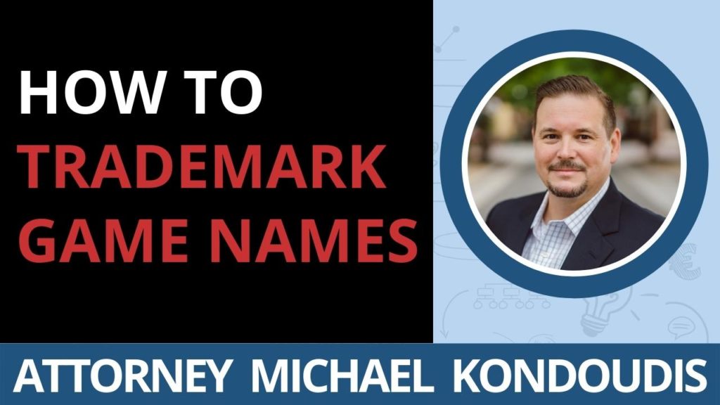 Guide to Trademarking a Game by Michael Kondoudis